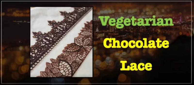 Vegetarian Chocolate Lace